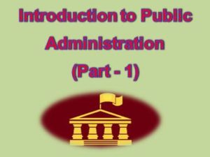 Introduction to Public Administration (Part - 1) ~ All e Knowledge