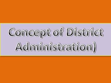 Concept of District Administration