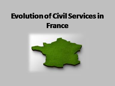 Evolution of Civil Services in France